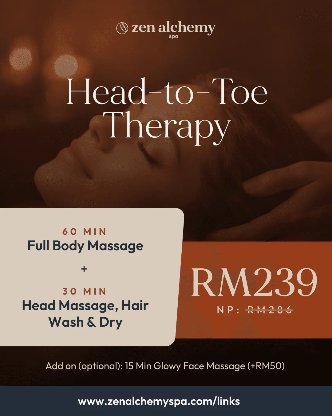Head-to-Toe Therapy: 60 min Full Body Massage + 30 min Head Massage, Hair Wash & Dry, RM239 (normal price RM286). Optional add-on: 15 min Glowy Face Massage (+RM50).