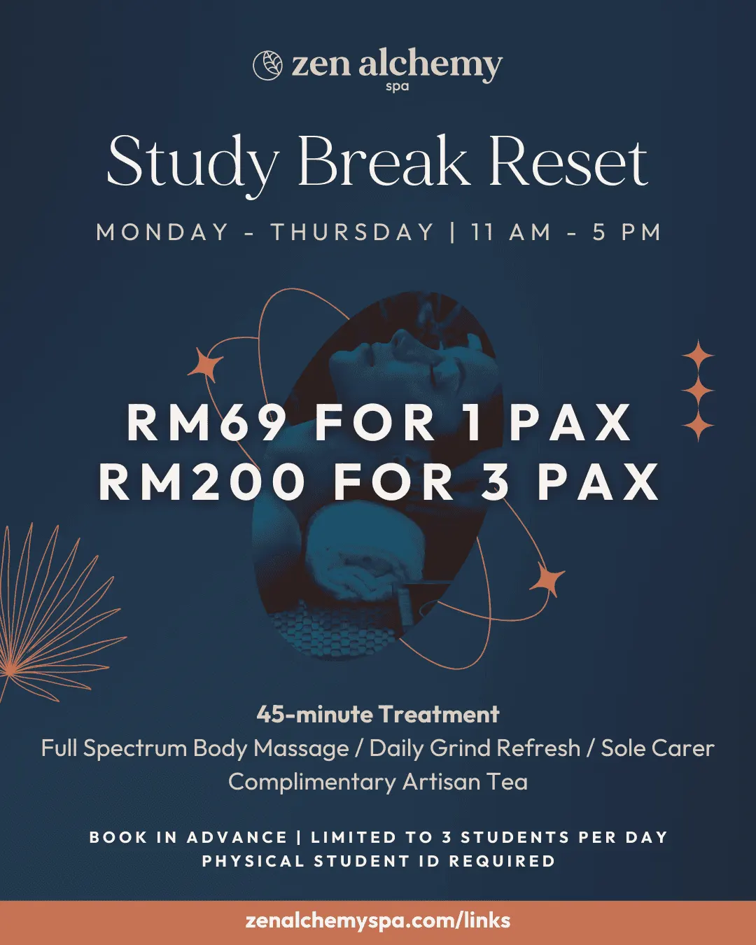 Study Break Reset, Monday to Thursday, 11 am to 5 pm: RM69 for 1 pax, RM200 for 3 pax. 45-minute treatment: Full Spectrum Body Massage, Daily Grind Refresh or Sole Carer, with complimentary artisan tea. Book in advance, limited to 3 students per day, physical student ID required.